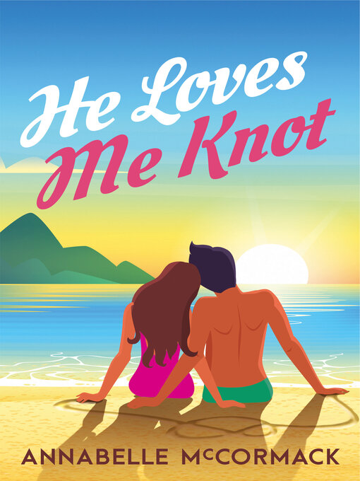 Title details for He Loves Me Knot by Annabelle  McCormack - Available